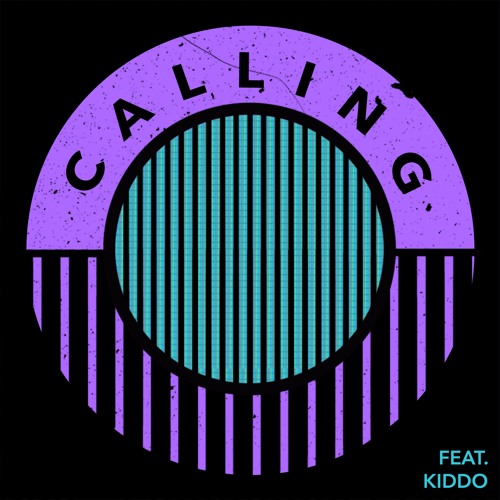 Calling (feat KIDDO)
