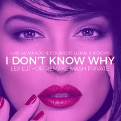 Moony - I Don't Know Why (Lex Luthor Remake) FREE DOWN