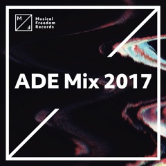 Musical Freedom ADE Mix 2017