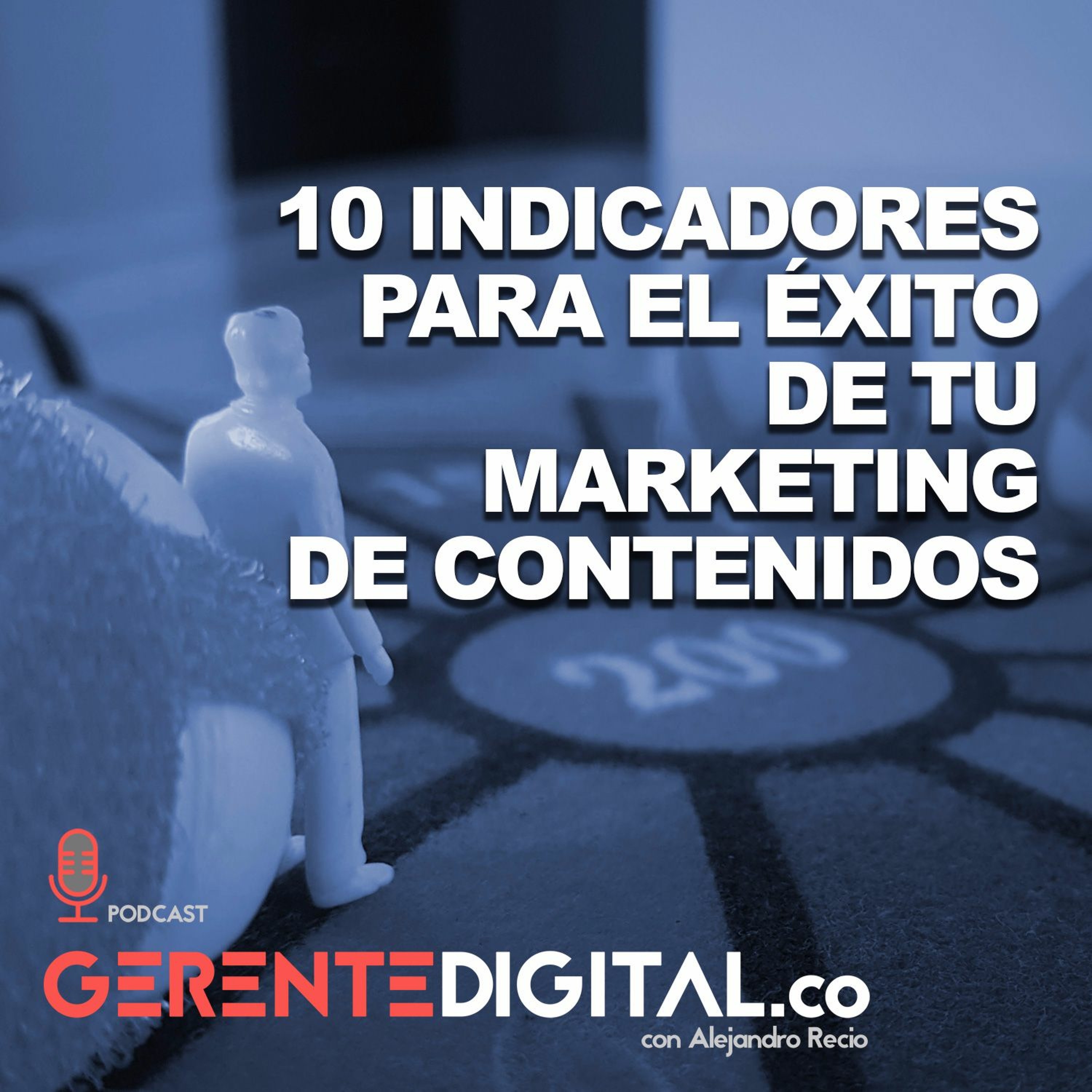 10 Indicadores de éxito de tu Marketing de Contenidos episode artwork