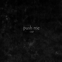 ClaD _Push Me (ft. Midnight)