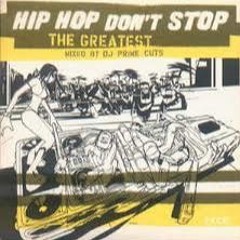 HIP HOP DON'T STOP THE GREATEST Mixed and Scratched by DJ Prime Cuts CD1