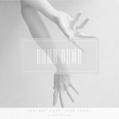 DUMB DUMB - PERC%NT (feat. Jane Jang GIANTPINK)