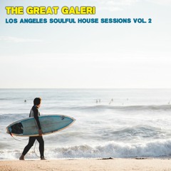 The Great Galeri - Los Angeles Soulful House Sessions Vol. 2