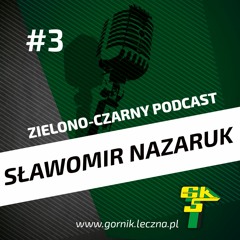 #3 Sławomir Nazaruk - Zielono-Czarny Podcast