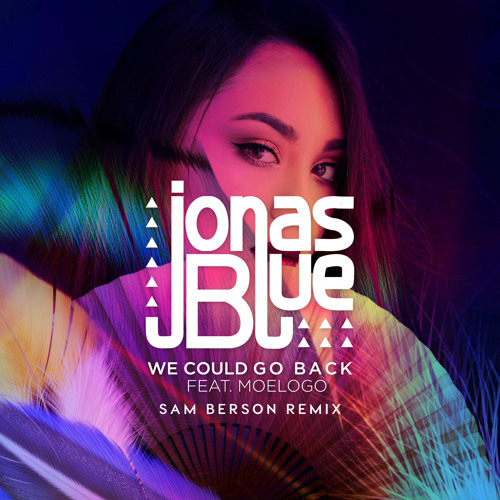 Download Lagu Jonas Blue - We Could Go Back (feat. Moelogo) [Sam Berson Remix]