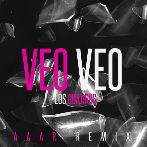 Guajiros - Veo Veo (Aaar Remix)