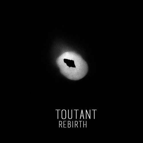 TOUTANT - REBIRTH