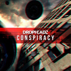 Dropheadz - Conspiracy (Original Mix)