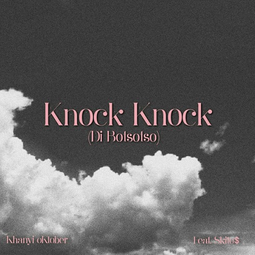 Knock Knock (Di Botsotso Feat. Skito$)