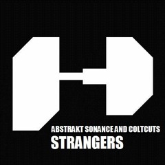 Abstrakt Sonance And ColtCuts - Strangers (Out Now!)