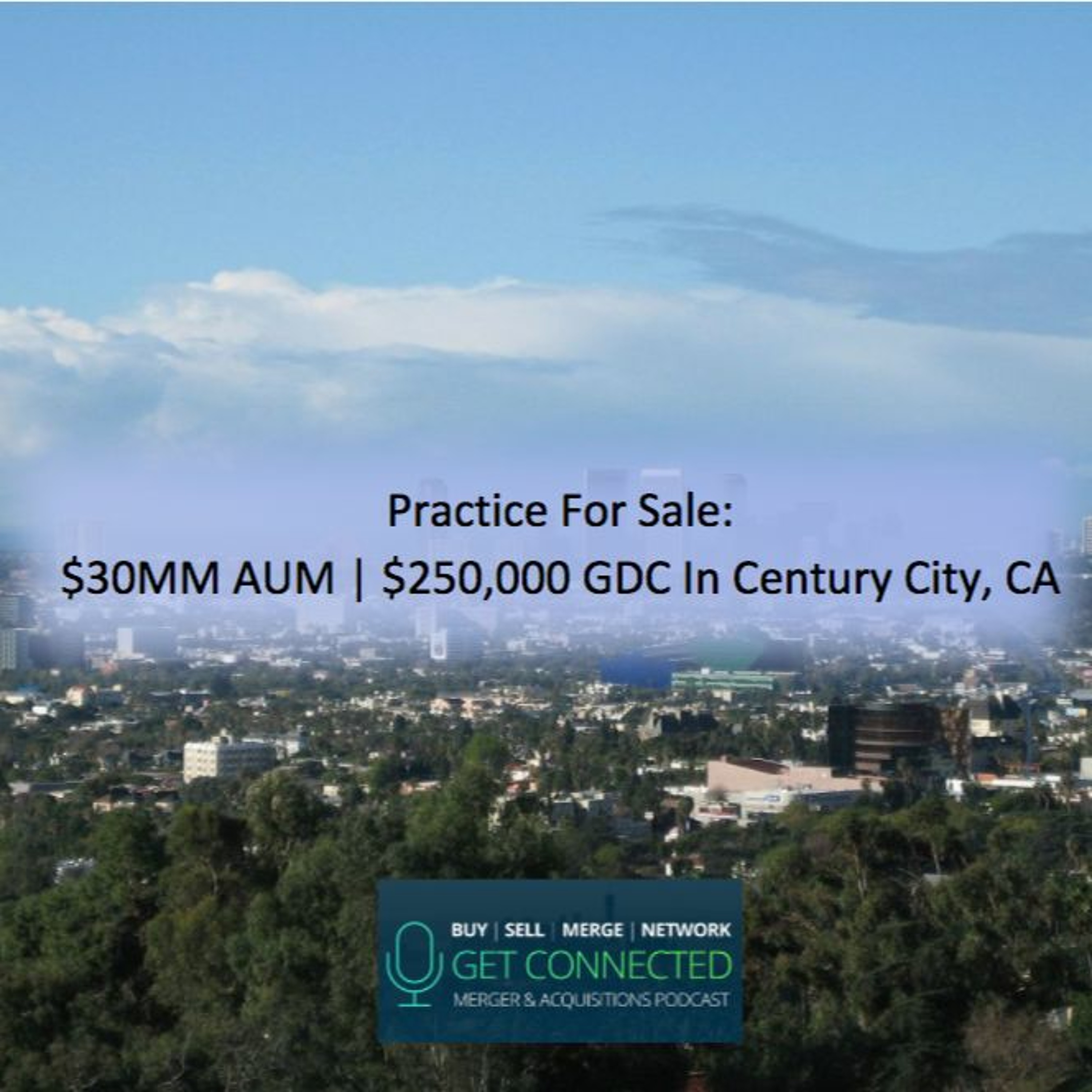 $30MM AUM | $250,000 GDC in Century City, CA episode artwork