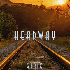 Headway by Girix (ft. GTO - Onizuka)