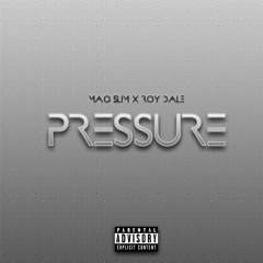 Pressure ft. Roy Dale (Prod. roe)