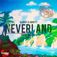 Alvanti & Montti - Neverland (SOUND WALKERS Remix)FREE DOWNLOAD