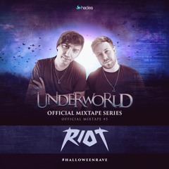 Underworld Official Mixtape Series #5 - RIOT