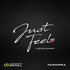 Harmonika vs Claudinho Brasil feat Michele Adamson - Just Feel (Original Mix) OUT on Spin Twist Rec