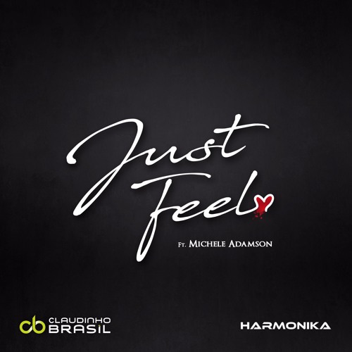 Harmonika vs Claudinho Brasil feat Michele Adamson - Just Feel (Original Mix) OUT on Spin Twist Rec