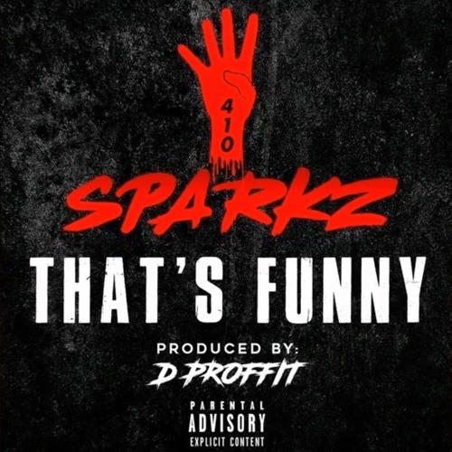 #410 Sparkz - Thats Funny (Prod.@DPROFFIT) #410 #EXCLUSIVE
