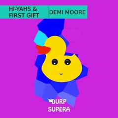 DURP112 The Hi-Yahs & First Gift - Demi Moore