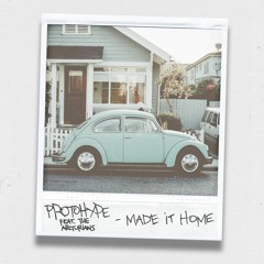 Protohype - Made it Home (Feat. The Arcturians)