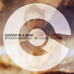 Sander W. & RAMI - Broken Hearted (Be Loved Rework)
