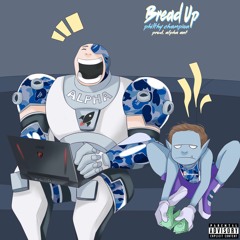Bread Up - phillipmoore (prod. alpha ant)