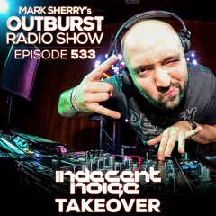 The Outburst Radioshow - Episode #533 (Indecent Noise Takeover) 13/10/17