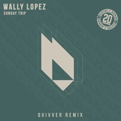 Wally Lopez - Sunday Trip (Quivver Remix) Snippet