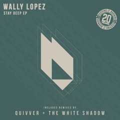 Wally Lopez - Stay Deep EP