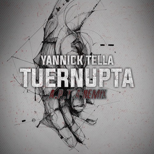 Yannick Tella - Tuernupta (A.P.T.A Remix)FREE TRACK