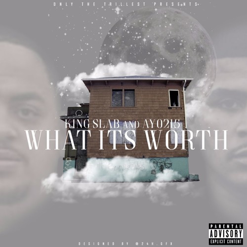 King Slab Ft AYO215 - What  Its Worth