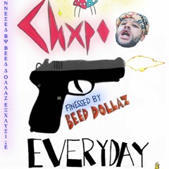 chxpo - everyday [finessed by beed dollaz]
