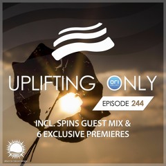 Uplifting Only 244 [No Talking] (incl. Spins Guestmix) (Oct 12, 2017)