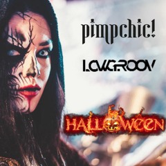 Pimp Chic, Lowgroov - Halloween (Original Mix)