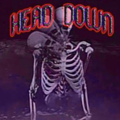 HEAD DOWN (DGAF)