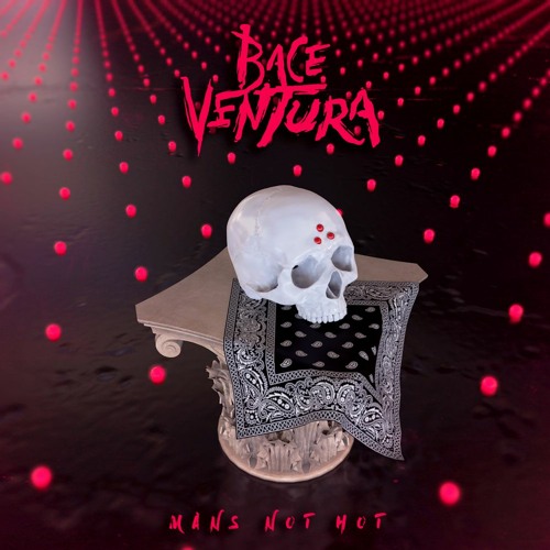 BACE VENTURA - MANS NOT HOT