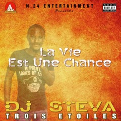 DJ STEVA - LA VIE EST UNE CHANCE (N.24 ENTERTAINMENT)
