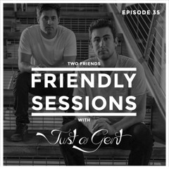 2F Friendly Sessions, Ep. 35 (Includes Just A Gent Guest Mix)