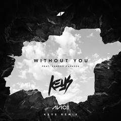 Avicii - Without You ft. Sandro Cavazza (Keys Remix Preview)