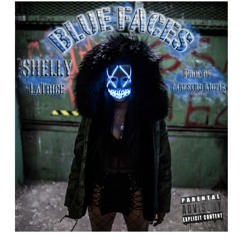 Blue Faces- Shelly Latrice (Prod. by Maestro Muzik)