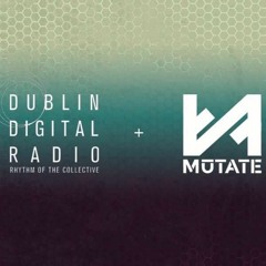 Mutate X DDR Episode #014 w/ ETV & Niall Cleary (Subject)