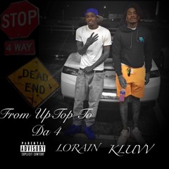 LORAIN FT. KLUVV - FROM UPTOP TO DA 4