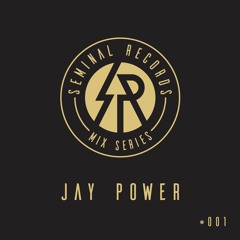 Seminal Records Mix Series - Jay Power #001