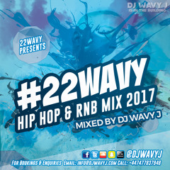 #22WAVY Hip Hop & RnB Mix 2017 Mixed By @DJWAVYJ