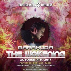 Barakuda DJ Set @ Subterranean Dwellers - The Wokening