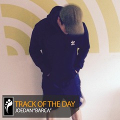 Track of the Day: Joedan “Barca”