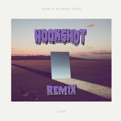 Zedd & Alessia Cara - Stay (HookShot Remix)[FREE DOWNLOAD]