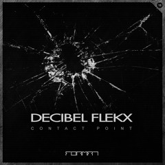 Decibel Flekx - Contact Point (Original Mix)