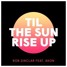 Til The Sun Rise Up (Ravology & Rickert V Remix)